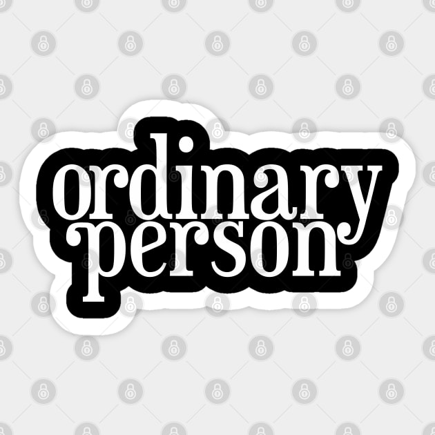 Ordinary Person Sticker by radeckari25